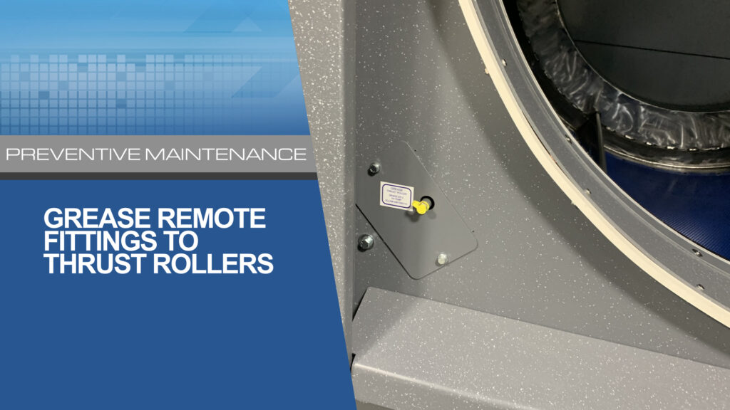 Grease Remote Fittings to Thrust Rollers on the Whisper Dryer