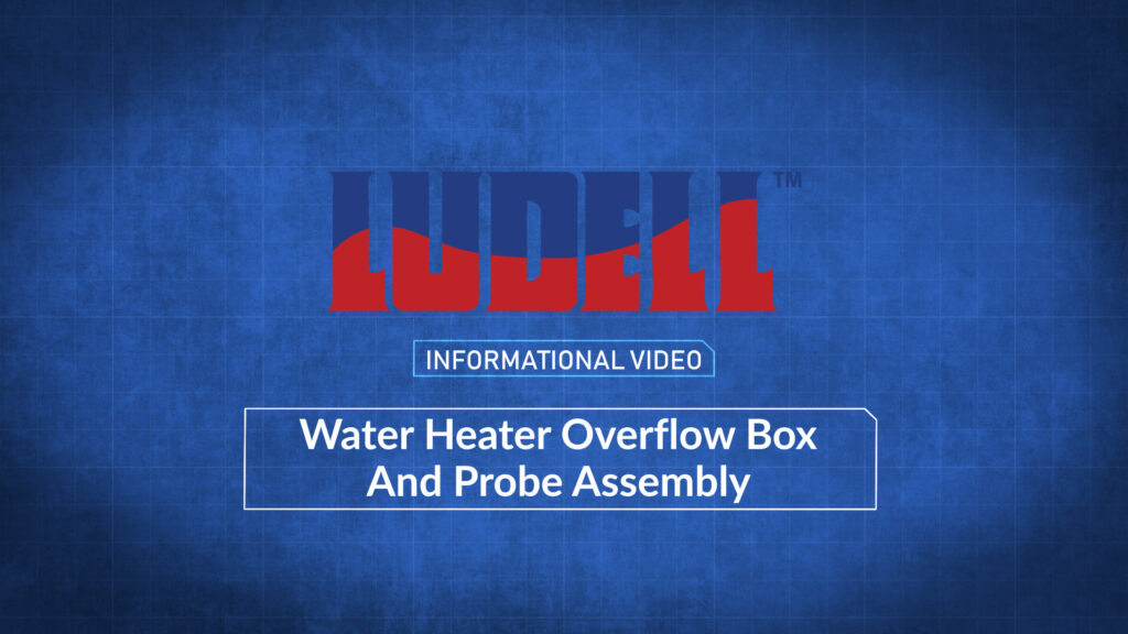 Ludell Water Heater Overflow Box and Probe Assembly